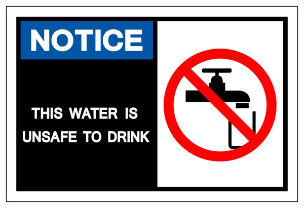 Merk op dat dit water onveilig is om symbool teken, vector illustratie, geïsoleerd op witte achtergrond label te drinken. Eps10 — Stockvector