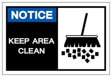 Notice Keep Area Clean Symbol Sign,Vector Illustration, Isolated On White Background Label. EPS10  clipart