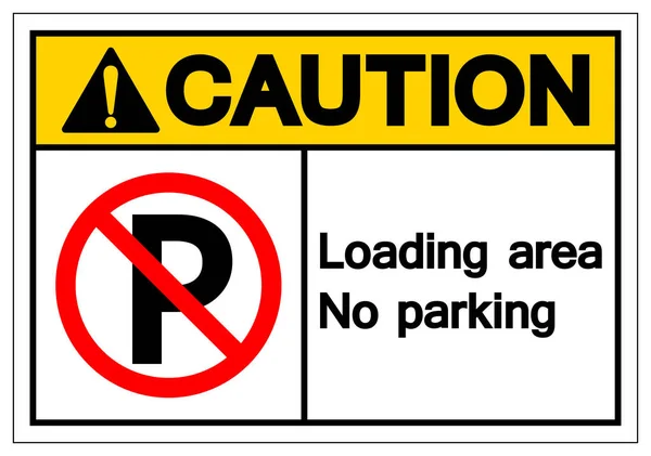 Varning lastning område ingen parkering symbol skylt, vektor illustration, isolera på vit bakgrund etikett. Eps10 — Stock vektor