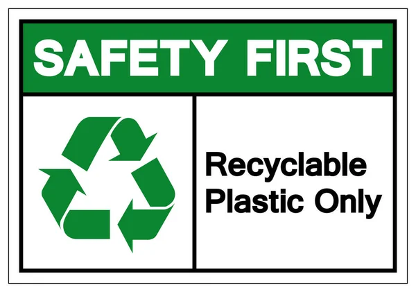 La sicurezza in primo luogo plastica riciclabile solo simbolo segno, illustrazione vettoriale, isolato su etichetta di sfondo bianco .EPS10 — Vettoriale Stock