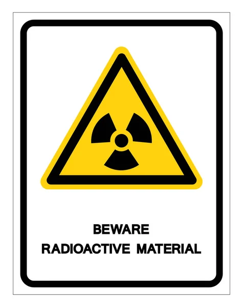 Tenga cuidado con el signo de símbolo de material radiactivo, ilustración vectorial, aislado en la etiqueta de fondo blanco. EPS10 — Archivo Imágenes Vectoriales