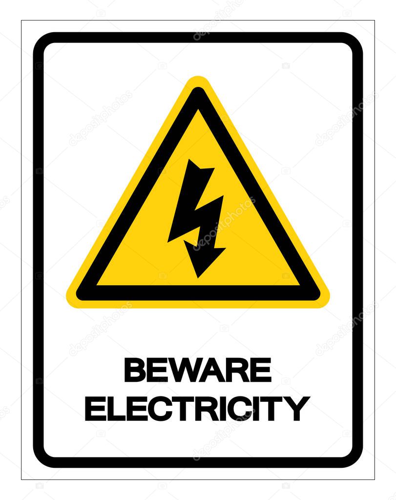Beware Electricity Symbol Sign,Vector Illustration, Isolated On White Background Label. EPS10