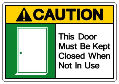 Dikkat Bu Kapı İşaret İşareti Kullanılmadığında Kapalı Tutulmalıdır, Vektör İllüzyonu, Beyaz Arkaplan Etiketinde İzole Edilmelidir. EPS10 