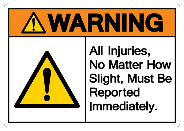 Advertencia Todas Las Lesiones Importa Cuán Leve Debe Ser Reportado — Vector de stock