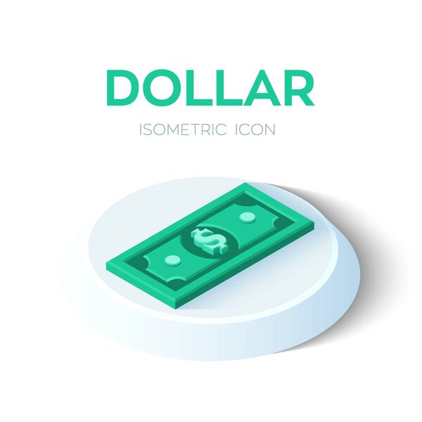 Dollar. 3D Isometric Dollar banknote icon. Created For Mobile, Web, Decor, Print Products, Application. Perfect for web design, banner and presentation. Vector Illustration.