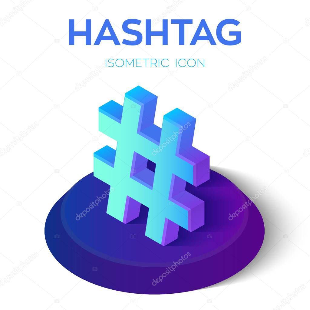 Hashtag. 3D Hash tag isometric icon. Created For Mobile, Web, Decor, Print Products, Application. Perfect for web design, banner and presentation. Vector Illustration.