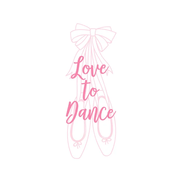 Αγάπη για να χορού καλλιγραφικά σύνθημα σε φόντο ροζέ pointe παπούτσια. — Διανυσματικό Αρχείο