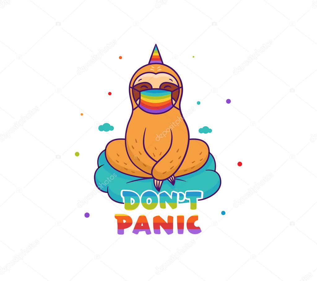 The composition Sloth with mask rainbow on the cloud. Funny cartoon character for posters, t-shirt design on white background. Dont panic text and lettering phrase. Vector illustration