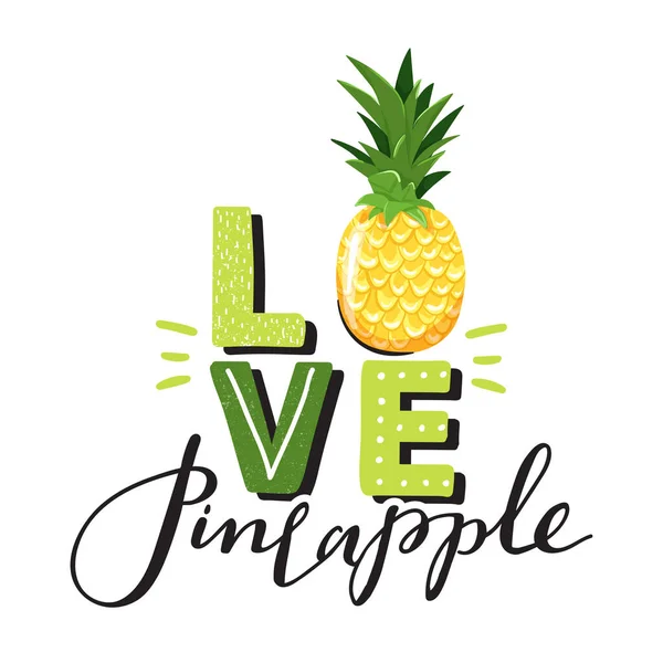 Elegante tipografia slogan design "Amor abacaxi" sinal. Abacaxi com letras na moda . — Vetor de Stock