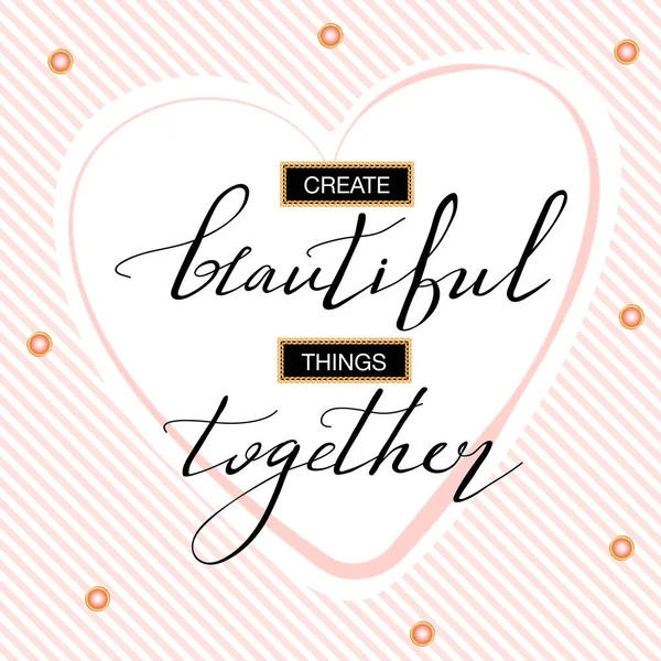 Kız sloganı illüstrasyon. Trendy tipografi sloganı tasarımı "Birlikte güzel şeyler yaratın" işareti. — Stok Vektör
