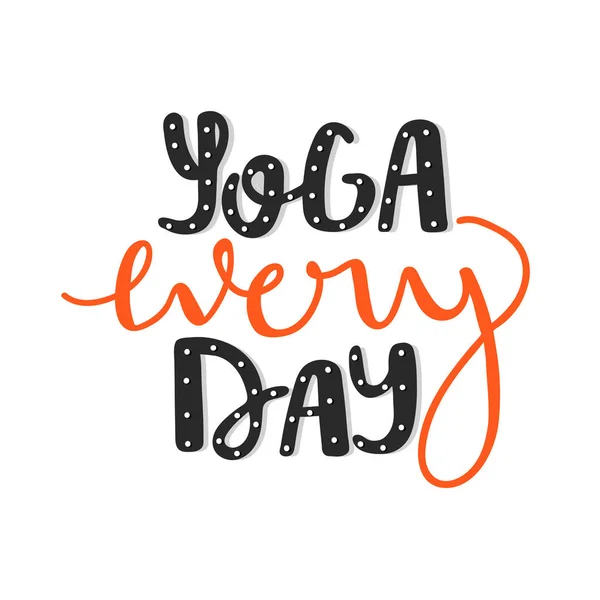 Inscription inspirante. Style typographique slogan design "yoga tous les jours" signe. Lettrage de yoga phrase . — Image vectorielle