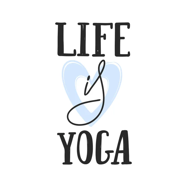 İlham verici yazıt. Şık tipografi sloganı tasarımı "hayat yogadır" işaretidir. Yoga harf cümlesi. — Stok Vektör
