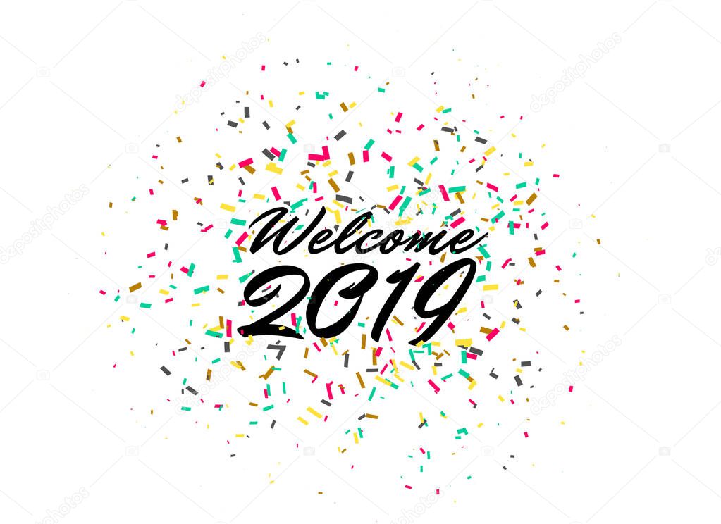 welcome 2019 happy new year celebration confetti background