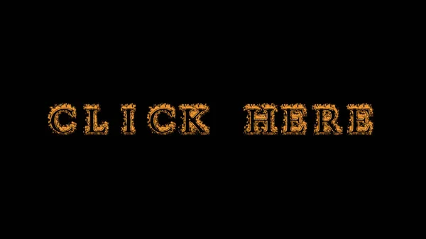 Click Here Fire Text Effect Black Background Animated Text Effect — Stock Photo, Image