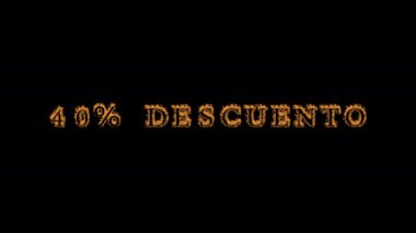 % 40 Descuento ateş etkisi siyah arkaplan. Yüksek görsel etkiyle canlandırılmış metin efekti. harf ve metin efekti. Metnin çevirisi% 40 indirimli