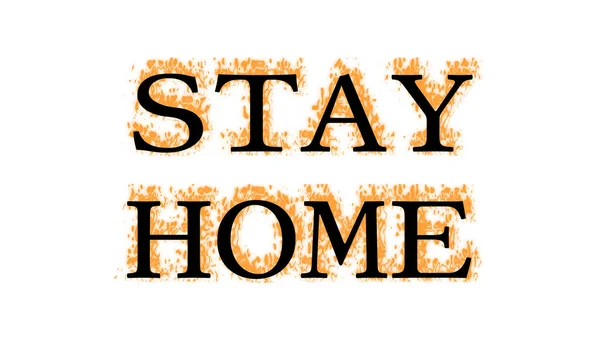 Stay Home Efeito Texto Fogo Fundo Isolado Branco Efeito Texto — Fotografia de Stock