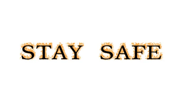 Stay Safe Fire Text Effect White Isolated Background Animated Text — Stock Photo, Image