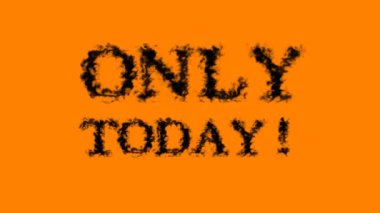 Sadece bugün! duman etkisi turuncu izole arka plan. Yüksek görsel etkiyle canlandırılmış metin efekti. harf ve metin efekti.
