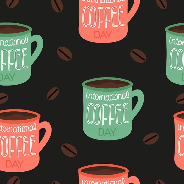 Hand drawn seamless pattern for National coffee day in September 29. Vector cup with lettering