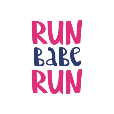 Run Baby Run el çizilmiş harfler. Beyaz arka planda motivasyon alıntısı. T shirt, poster, baskı, kart, afiş izole tasarım öğesi için ifade.