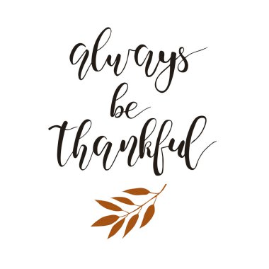 Şükran Günü yazı koleksiyonu. Her zaman müteşekkir ol..