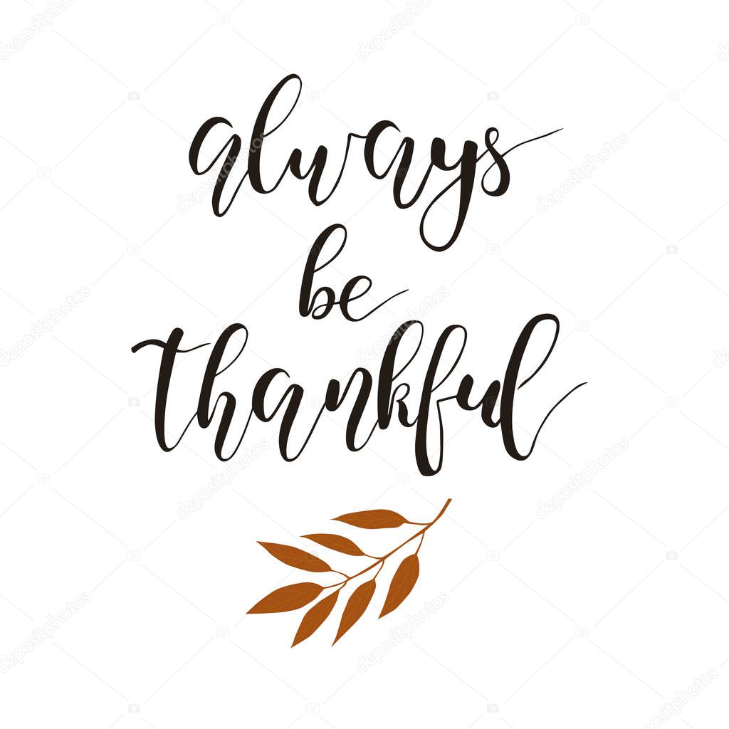 Collection of Thanksgiving Day lettering. Always be thankful.