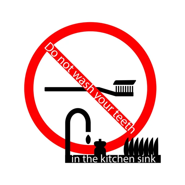 Do not wash your teeth in the kitchen sink. Prohibition sign eps — Stock Vector
