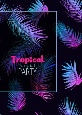 Gece tropikal parti ivitation. Egzotik bitkiler ve palmiye yaprakları neon, floresan renkler. Vektör çizim