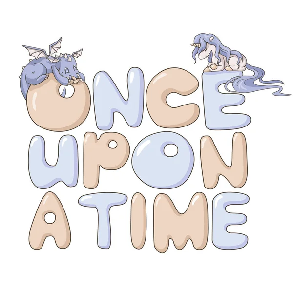 Once Time Vector Lettering Cute Unicorn Dragon Isolated Objects White — Stock Vector