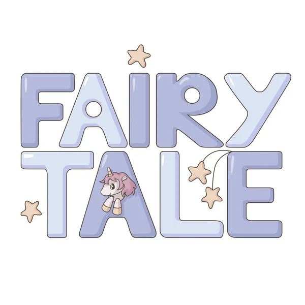 Fairy Tale Vector Lettering Cute Unicorn Stars Isolated Objects White — Stock Vector