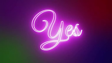 Evet, Neon Metin işareti, neon parıltısı rengi, pürüzsüz sanat arka planı, teknolojik yazılar, soyut hareket ekranı 4k
