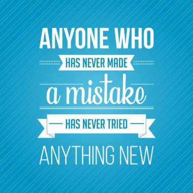 İlham verici alıntı. Hiç hata yapmamış biri, yeni bir şey denememiştir. Ilham verici sözlerim, motivasyon sözcüklerim. İlham verici alıntı.