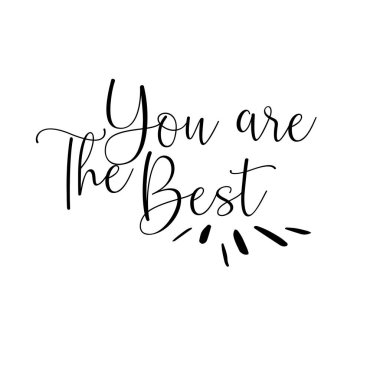 Sen en iyisisin. El yazısı, ilham verici bir alıntı- vektör.