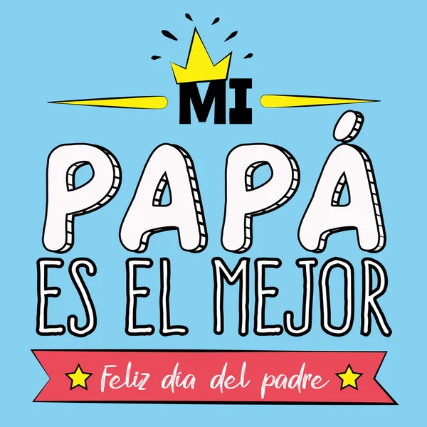 Padre Mejor Feliz Día Los Padres Español Saludo Del Día — Vector de stock