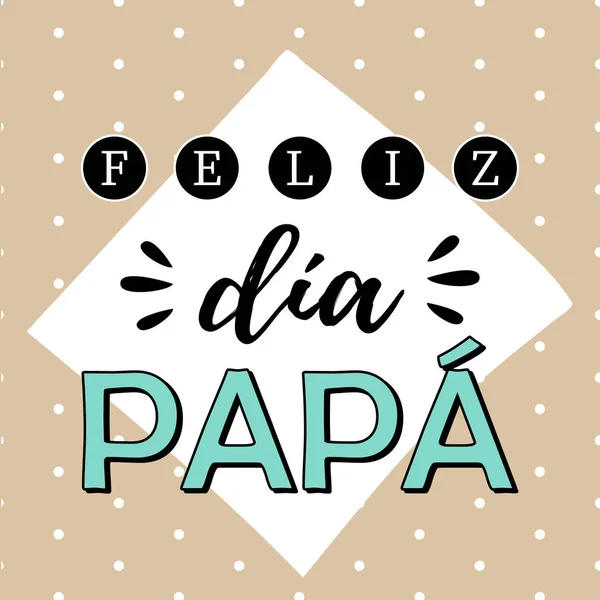 Feliz Día Papá Español Tarjeta Felicitación Del Día Los Padres — Vector de stock