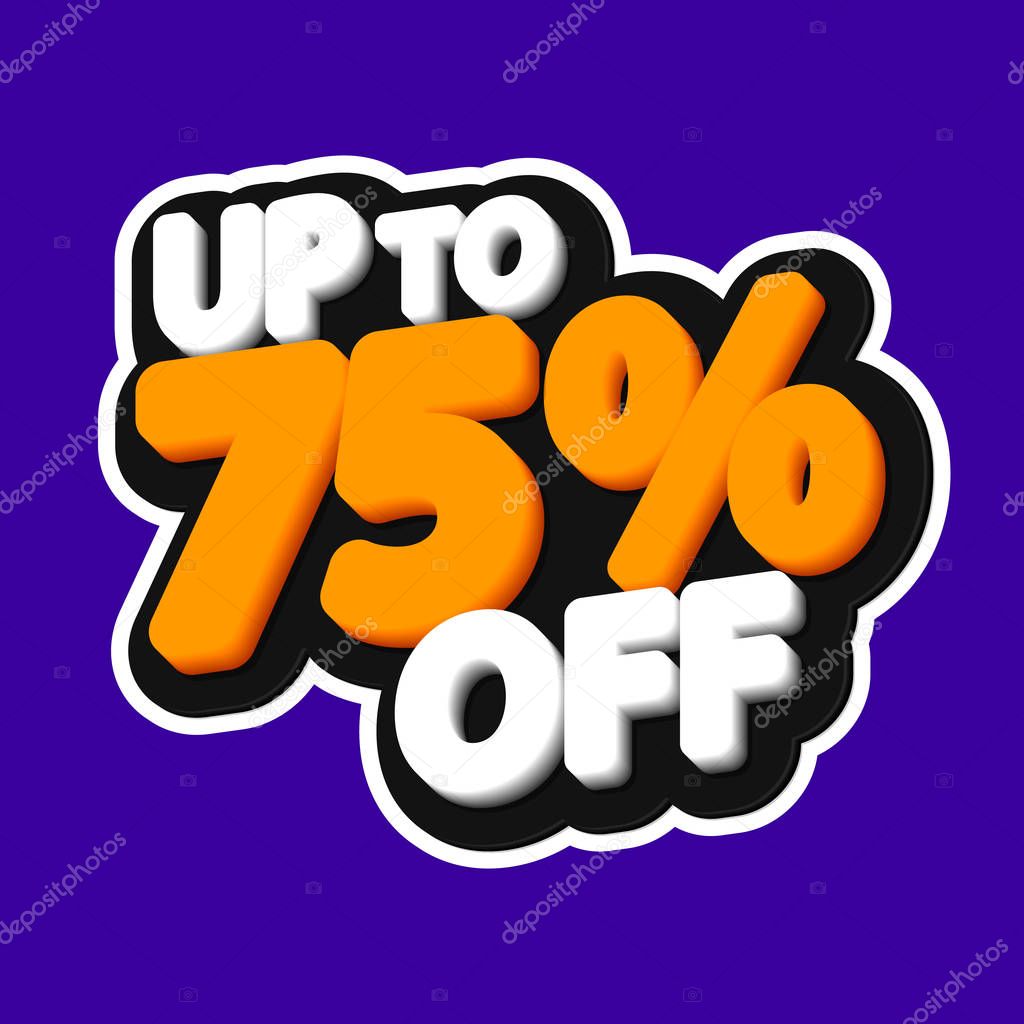 Sale tag, up to 75% off, isolated sticker, poster design template, discount banner, vector illustration