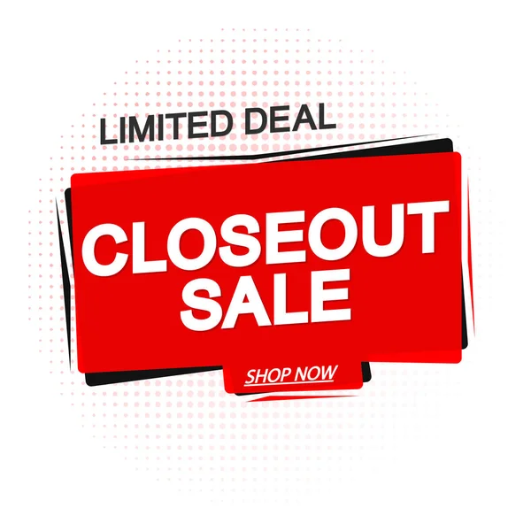 Closeout Satış, teklif etiketi, indirimli afiş tasarım şablonu, sınırlı anlaşma, vektör illüstrasyon