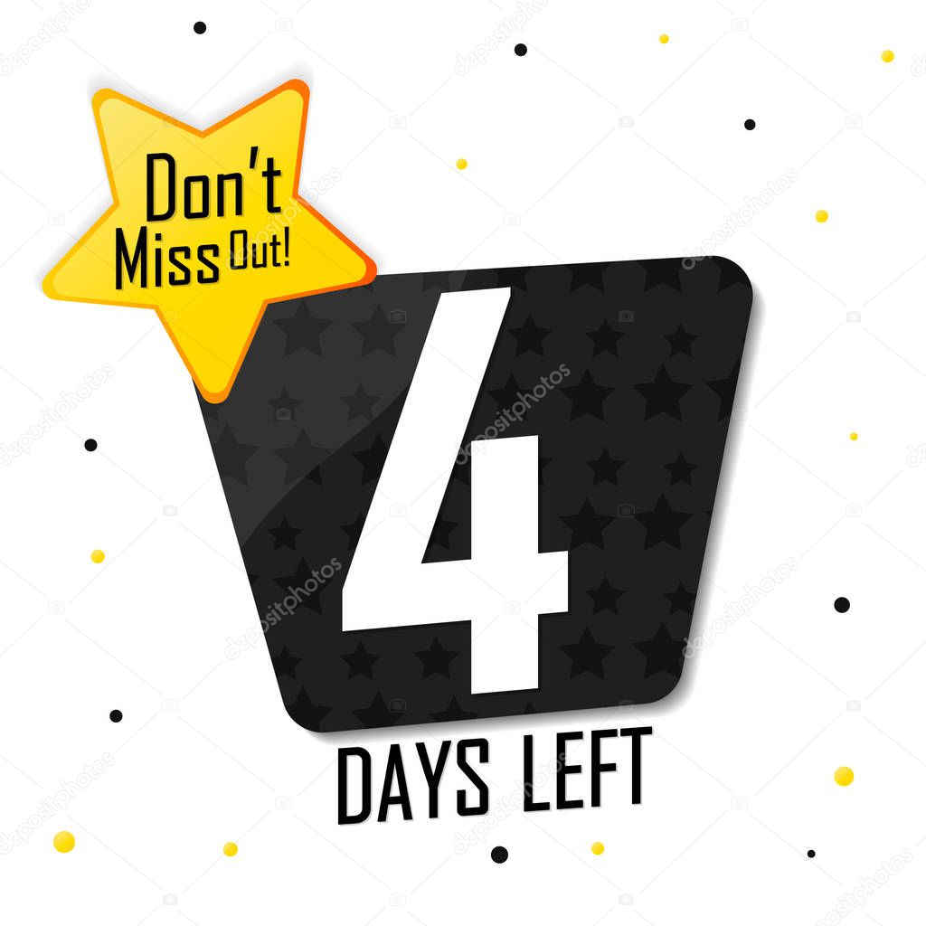 4 Days Left For Sale Countdown Start Offer Discount Banner Design Template Don T Miss Out App Icon Vector Illustration Premium Vector In Adobe Illustrator Ai Ai Format Encapsulated 4 Days Left For Sale Countdown Start Offer Discount Banner Design Template Don T Miss Out App Icon Vector Illustration Premium Vector In Adobe Illustrator Ai Ai Format Encapsulated