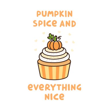 Şirin alıntı: kabak spice ve her şey güzel, ile kabak kek ile çırpılmış krema ve küçük kabak, geleneksel Amerikan Şükran günü tatlı. Bu kullanılabilir kart, kupa, afiş, t-shirt, telefon durum vb için.