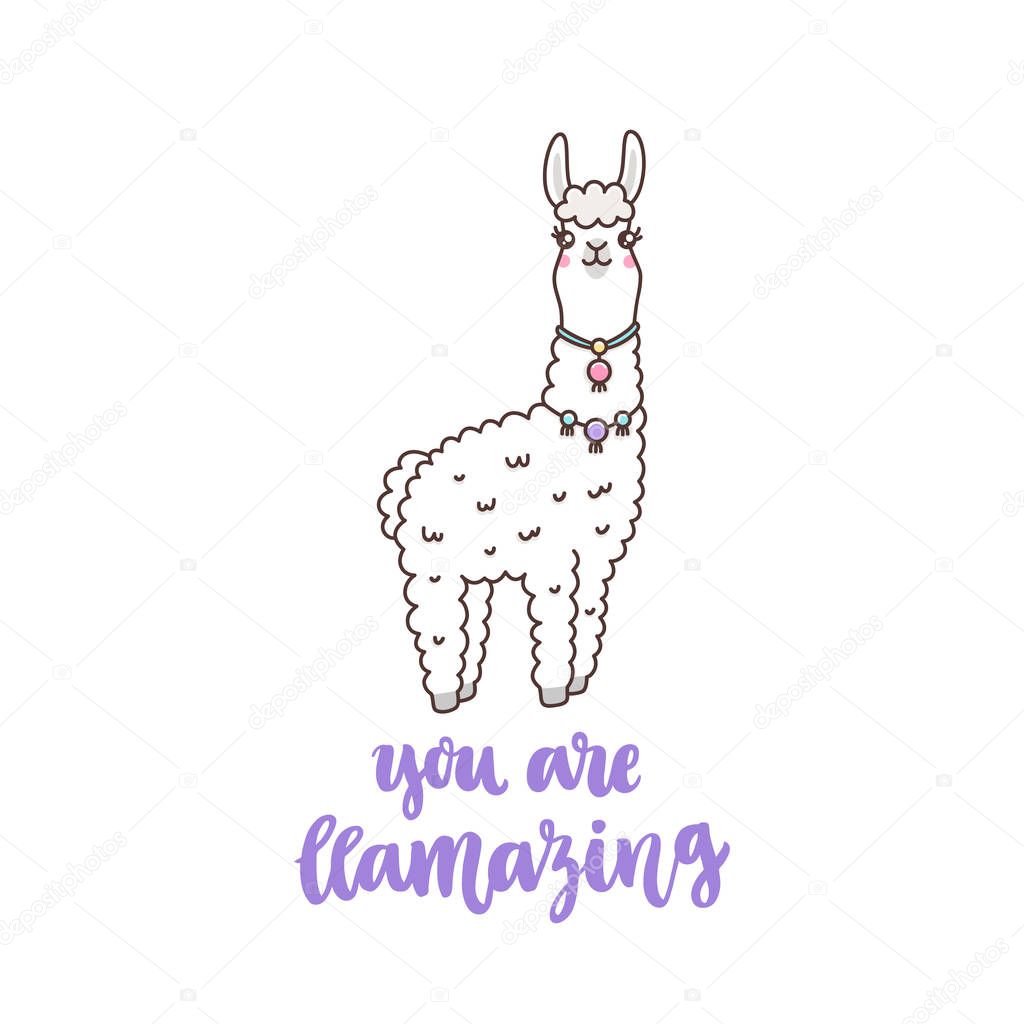 Character kawaii cute llama and Funny lettering phrase: You are llamazing, meaning: You are amazing. It can be used for sticker, patch, phone case, poster, t-shirt, mug and other design.