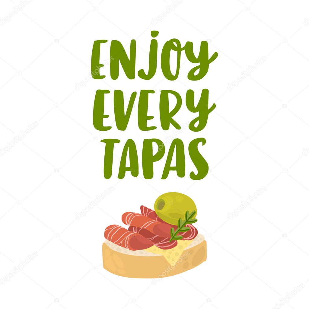 The inscription: Enjoy every tapas. Tapas - traditional Spanish snack. Image of sandwiches canape with jamon and olive.
