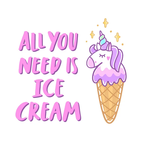 Unicorn Ice Cream Stars Funny Quote All You Need Ice — Stock Vector