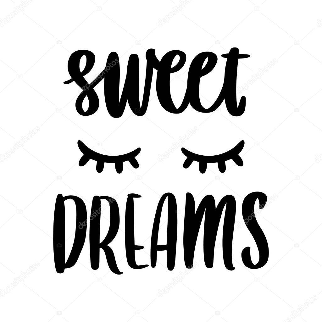 Hand-drawn lettering phrase: Sweet dreams, in a trendy calligraphic style, with sleeping eyes. It can be used for card, mug, brochures, poster, t-shirts, phone case etc. 