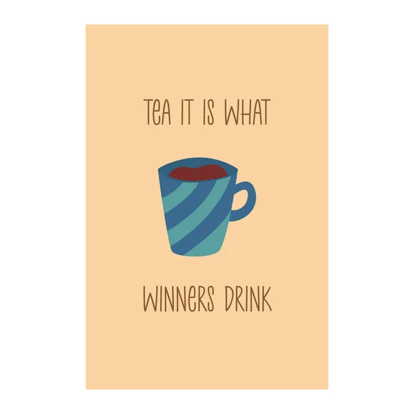 Card Cute Blue Cup Tea Inscription Tea What Winners Drink — Stock Vector