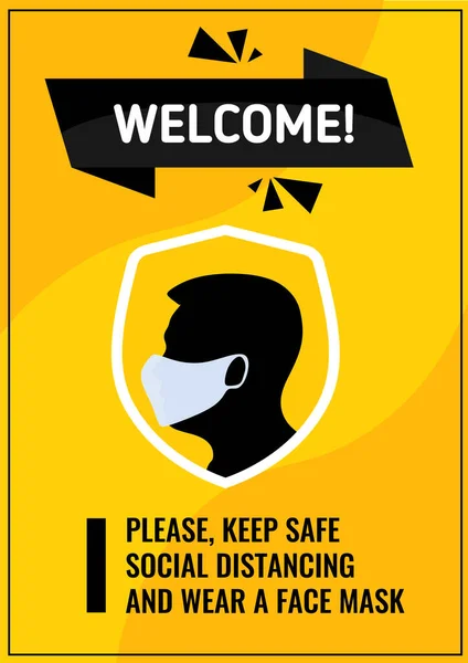 Bienvenue. Veuillez garder une distance sociale sûre et porter un masque facial. Affiche jaune pour les lieux publics. Pour votre sécurité et celle des autres — Image vectorielle