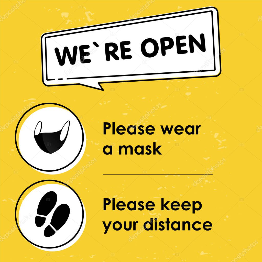 Stylish yellow square poster with the text We are open. Please keep your distance, please wear a mask. Install it where there are a lot of people, so as not to spread coronavirus.