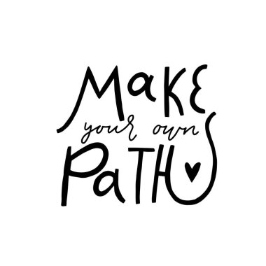 Kendi yolunu kendin çiz. İlham verici vektör alıntısı, siyah mürekkep fırçası harfleri beyaz arka planda izole edilmiş. Kartlar, motivasyon posterleri ve tişörtler için olumlu söz 