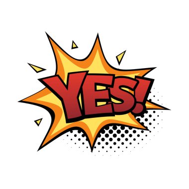 Comic lettering Yes. Comic speech bubble with emotional text Yes. Vector bright dynamic cartoon illustration in retro pop art style isolated on white background. Comic text sound effects