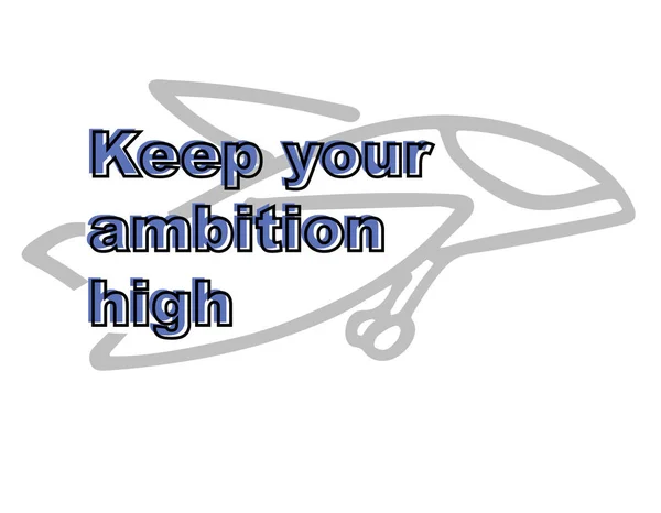 Mantém a tua ambição alta. Citação motivacional ilustrada. Conceito de ambição. Banner de treinamento de liderança —  Vetores de Stock