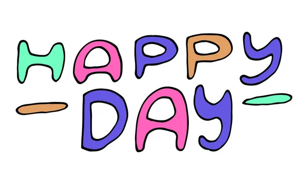 Handgeschriebener Schriftzug Happy Day — Stockvektor